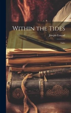 Within the Tides; Tales - Conrad, Joseph