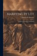 Marrying By Lot: A Tale Of The... - Bild 1
