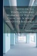 Notes on the Ventilation and Warming of... - Bild 1