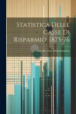 Statistica Delle Casse Di Risparmio, 1873-76