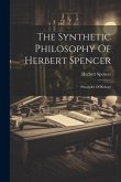 The Synthetic Philosophy Of Herbert Spencer: Principles Of Biology