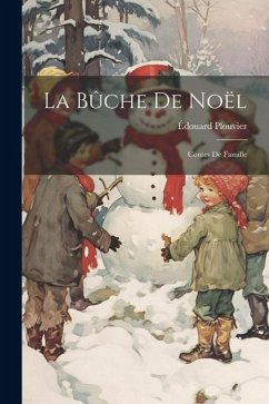 La Bûche De Noël: Contes De Famille - Édouard, Plouvier