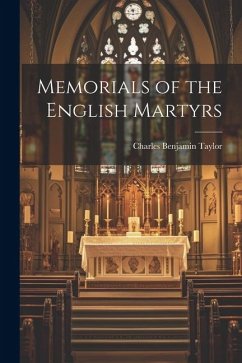 Memorials of the English Martyrs - Taylor, Charles Benjamin