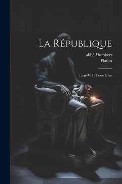 La République: Livre VII: texte grec - Platon; Abbé, Humbert