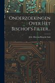 Onderzoekingen Over Het Bischof's Filter...