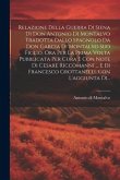 Relazione Della Guerra Di Siena Di Don Antonio Di Montalvo Tradotta Dallo Spagnolo Da Don Garcia Di Montalvo Suo Figlio, Ora Per La Prima Volta Pubbli