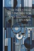 The Industrial Self-instructor And Technical Journal