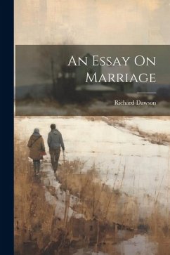 An Essay On Marriage - Dawson, Richard