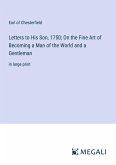 Letters to His Son, 1750; On the Fine Art of Becoming a Man of the World and a Gentleman