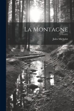 La montagne - Michelet, Jules