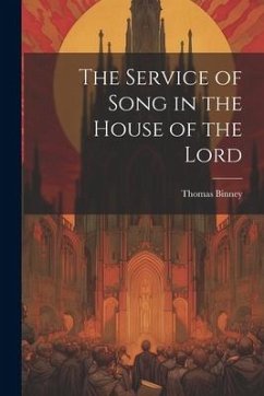 The Service of Song in the House of the Lord - Binney, Thomas