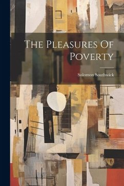 The Pleasures Of Poverty - Southwick, Solomon