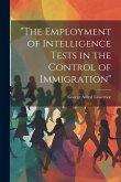 &quote;The Employment of Intelligence Tests in the Control of Immigration&quote;