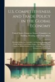 U.S. Competitiveness and Trade Policy in the Global Economy: Hearings Before the Committee on Banking, Housing, and Urban Affairs, United States Senat