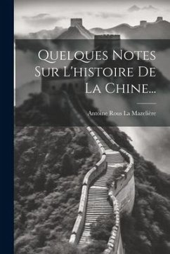 Quelques Notes Sur L'histoire De La Chine...