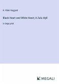 Black Heart and White Heart; A Zulu Idyll