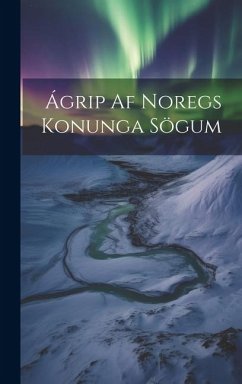 Ágrip Af Noregs Konunga Sögum - Anonymous