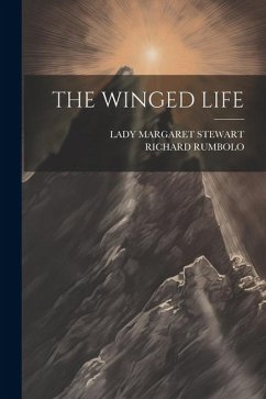 The Winged Life - Rumbolo, Richard; Stewart, Lady Margaret