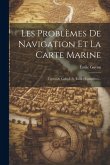 Les Problèmes De Navigation Et La Carte Marine: Types De Calculs Et Tables Complètes...