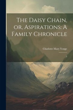 The Daisy Chain, or, Aspirations: A Family Chronicle: 2 - Yonge, Charlotte Mary