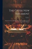 The Greek New Testament: Ed. From Ancient Authorities, With Their Various Readings In Full, & The Latin Version Of Jerome; Volume 7