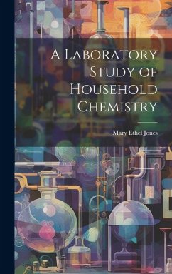 A Laboratory Study of Household Chemistry - Jones, Mary Ethel