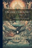 On Holy Ground: Bible Stories With Pictures Of Bible Lands