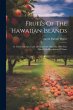 Fruits Of The Hawaiian Islands: In... - Bild 1