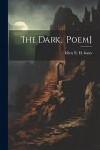 The Dark. [Poem]