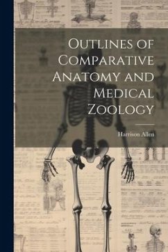Outlines of Comparative Anatomy and Medical Zoology - Allen, Harrison