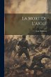La Mort De L'aigle - Bild 1