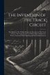 The Invention of the Track Circuit: The... - Bild 1