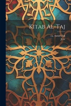 Kitab al-taj - Ji, D. or .; Amad Zak, Ca