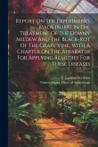 Report On The Experiments Made In 1887 In The Treatment Of The Downy Mildew And The Black-rot Of The Grape Vine, With A Chapter On The Apparatus For A