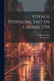 Voyage D'espagne, Fait En L'annee 1755