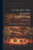 Le secret des Plaines d'Abraham; grand drame héroique canadien en quatre (4) actes