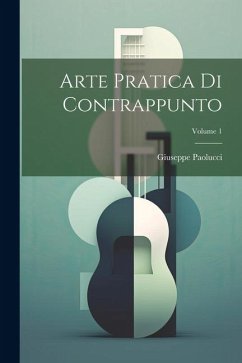 Arte Pratica Di Contrappunto; Volume 1 - Paolucci, Giuseppe