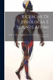 Ricerche Di Fisiologia E Scienze Affini: Dedicate Al Prof. Luigi Luciani, Nel Venticinquesimo Anno Del Suo Insegnamento