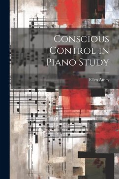 Conscious Control in Piano Study - Amey, Ellen