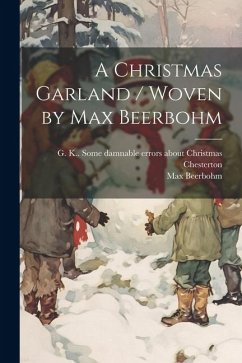 A Christmas Garland / Woven by Max Beerbohm - Beerbohm, Max