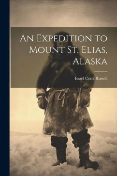 An Expedition to Mount St. Elias, Alaska