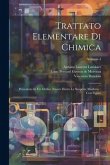 Trattato Elementare Di Chimica: Presentato In Un Ordine Nuovo Dietro Le Scoperte Moderne: Con Figure; Volume 4