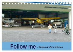 Follow me - fliegen anders erleben (Tischkalender 2024 DIN A5 quer), CALVENDO Monatskalender