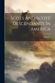 Scots And Scots' Descendants In America; Volume 1