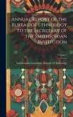 Annual Report of the Bureau of Ethnology to the Secretary of the Smithsonian Institution; Volume 7