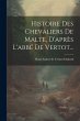 Histoire Des Chevaliers De Malte,... - Bild 1