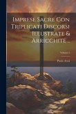 Imprese sacre con triplicati discorsi illustrate & arricchite ..; Volume 2