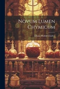 Novum Lumen Chymicum - Glauber, Johann Rudolf