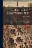 Het Boek Der Landverhuizers: Of Gids En Raadsman Bij De Verhuizing Naar Noord-amerika Ten Opzicte Van Den Overtogt, De Aankomst En De Vestiging Ald