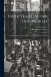 Four Years in the Old World; Comprising... - Bild 1